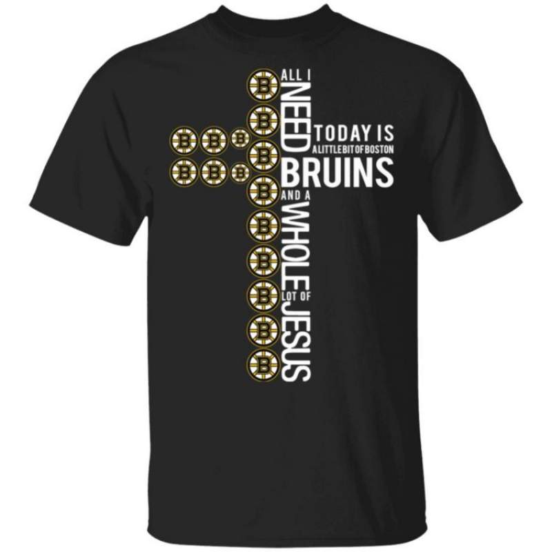 All I need today is a little bit of Boston Bruins the Cross Jesus T Shirt