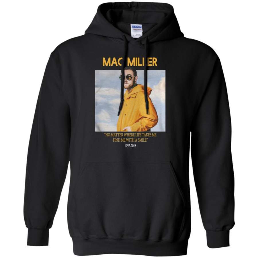 Mac Miller no matter where life takes me find me with a smile Hoodie – Moano Store