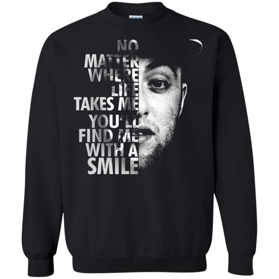 Mac Miller No matter where life takes me find me with a smile Sweatshirt – Moano Store