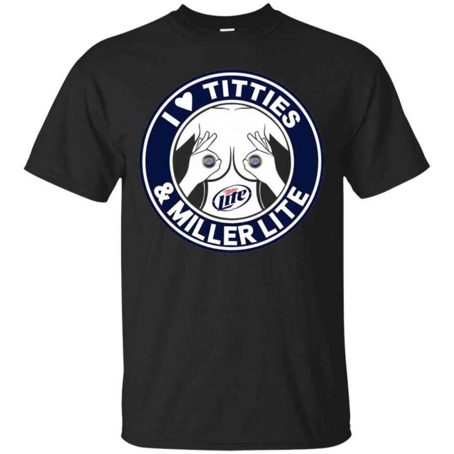 I love Titties And Miller Lite T shirt – Moano Store