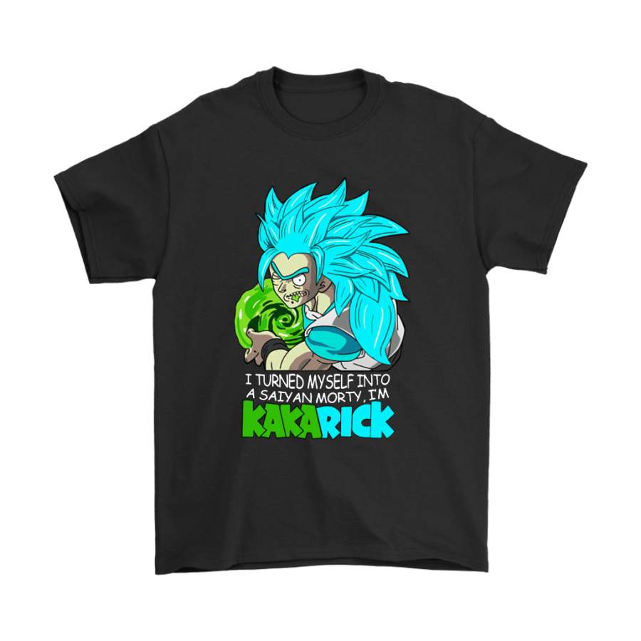 I Turn Myself Into A Saiyan Morty I’m Kakarick Rick And Morty Shirts