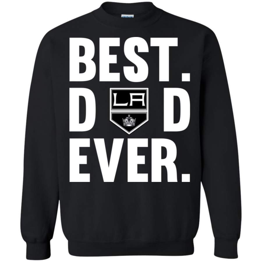 Best Dad Ever Los Angeles Kings shirt Father Day Sweatshirt – Moano Store