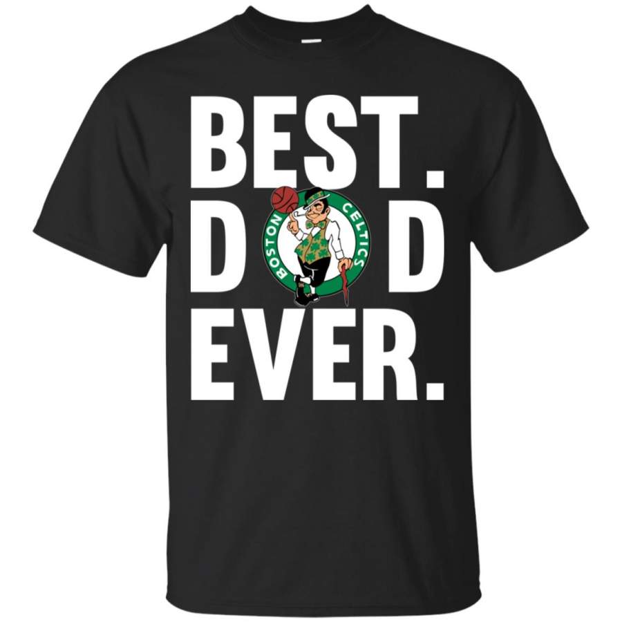 Best Dad Ever Boston Celtics shirt Father Day T Shirt – Moano Store