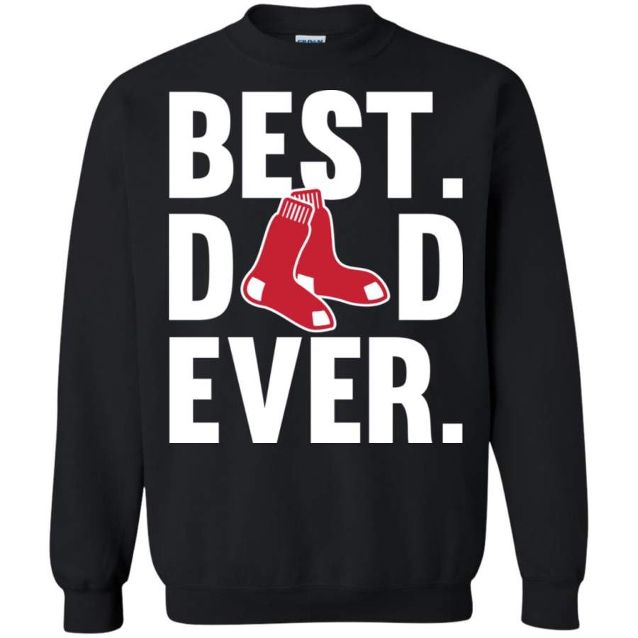 Best Dad Ever Boston Red Sox shirt Father Day Sweatshirt – Moano Store