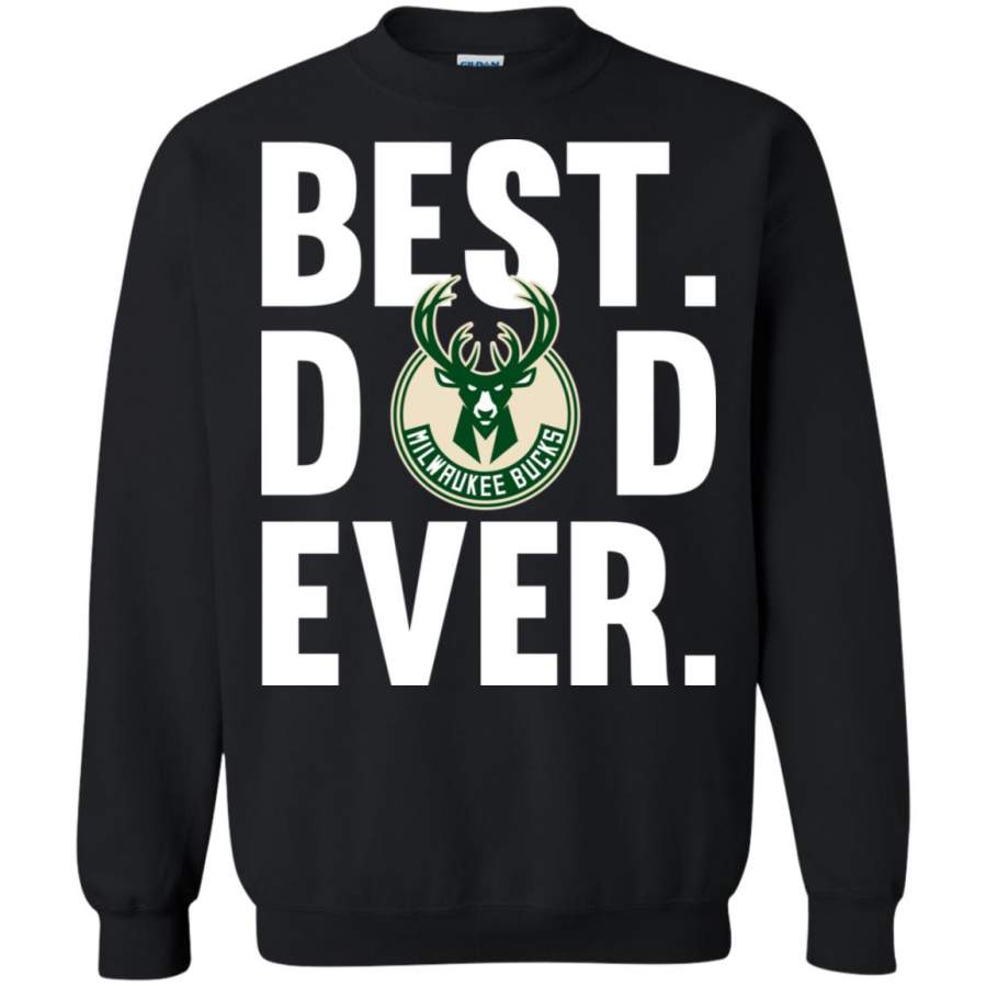 Best Dad Ever Milwaukee Bucks basketball shirt Father Day Sweatshirt – Moano Store