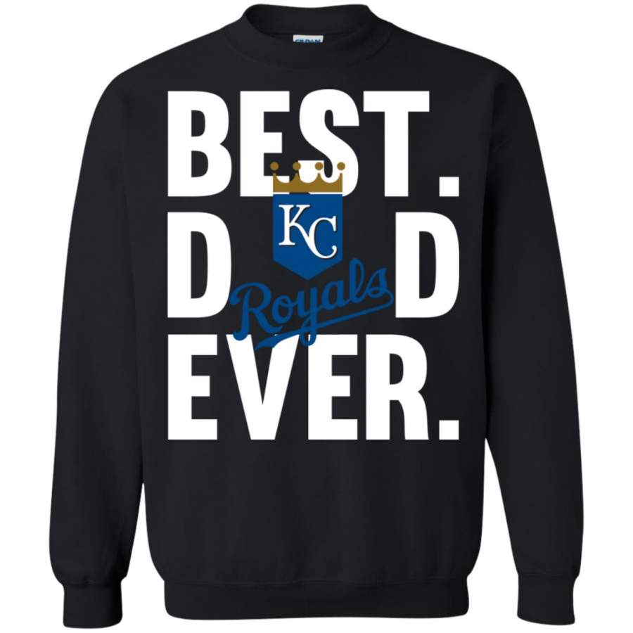 Best Dad Ever Kansas City Royals shirt Father Day Sweatshirt – Moano Store