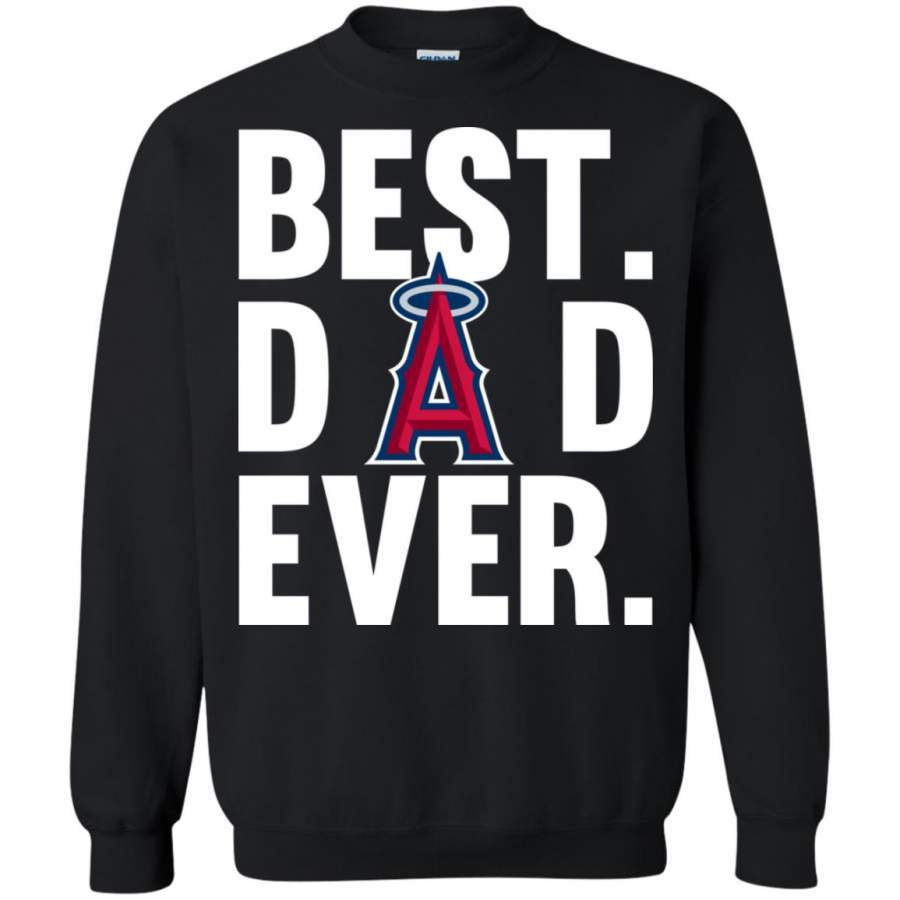 Best Dad Ever Los Angeles Angels shirt Father Day Sweatshirt – Moano Store