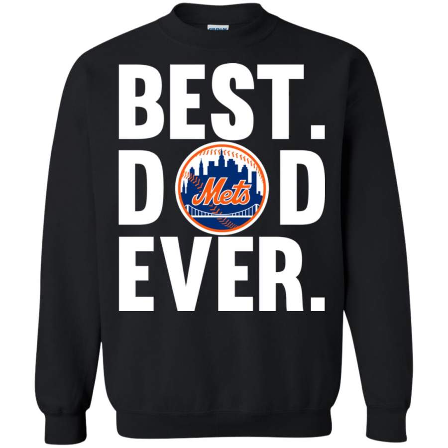 Best Dad Ever New York Mets shirt Father Day Sweatshirt – Moano Store