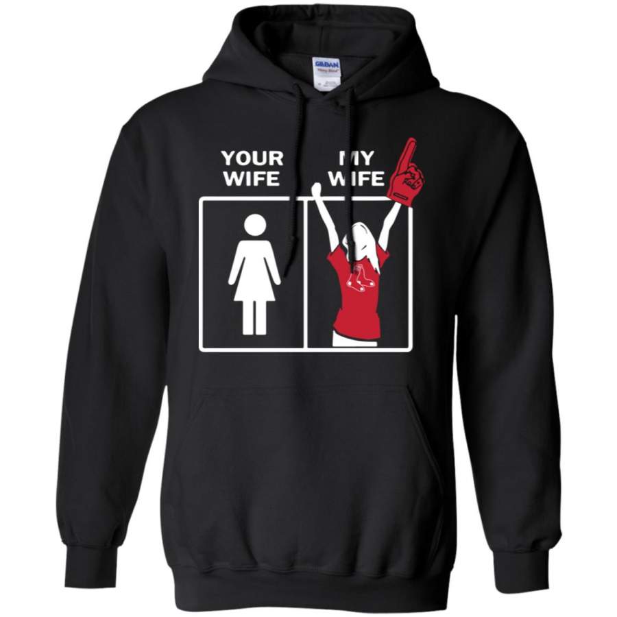 Boston Red Sox Your Wife My Wife Hoodie – Moano Store