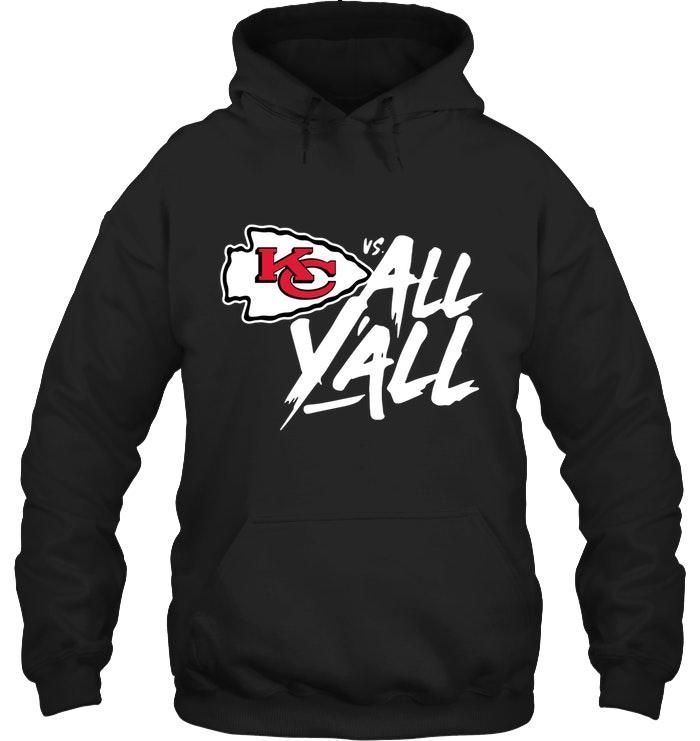 Kansas City Chiefs Vs All Y All Shirt T Shirt Hoodie, Hoodie Sweater