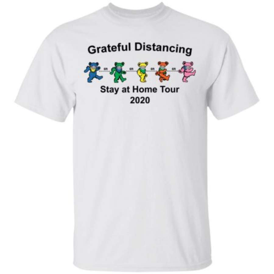 Grateful distancing stay at home tour 2020 shirt