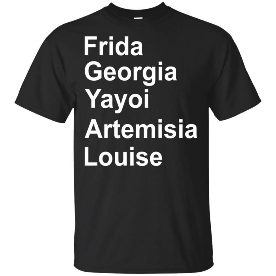 Frida Georgia Yayoi Artemisia Louise shirt