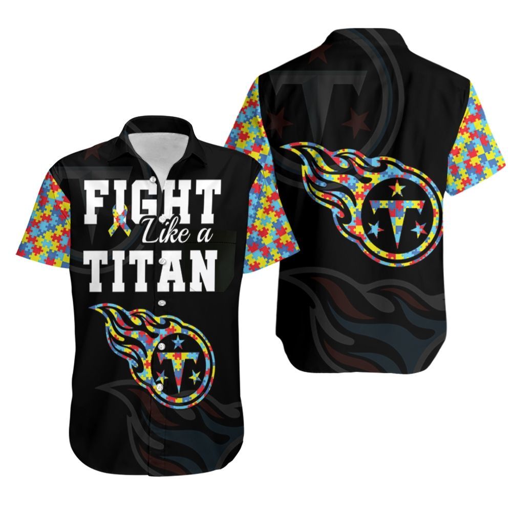 Fight Like A Tennessee Titans Autism Support Hawaiian Shirt