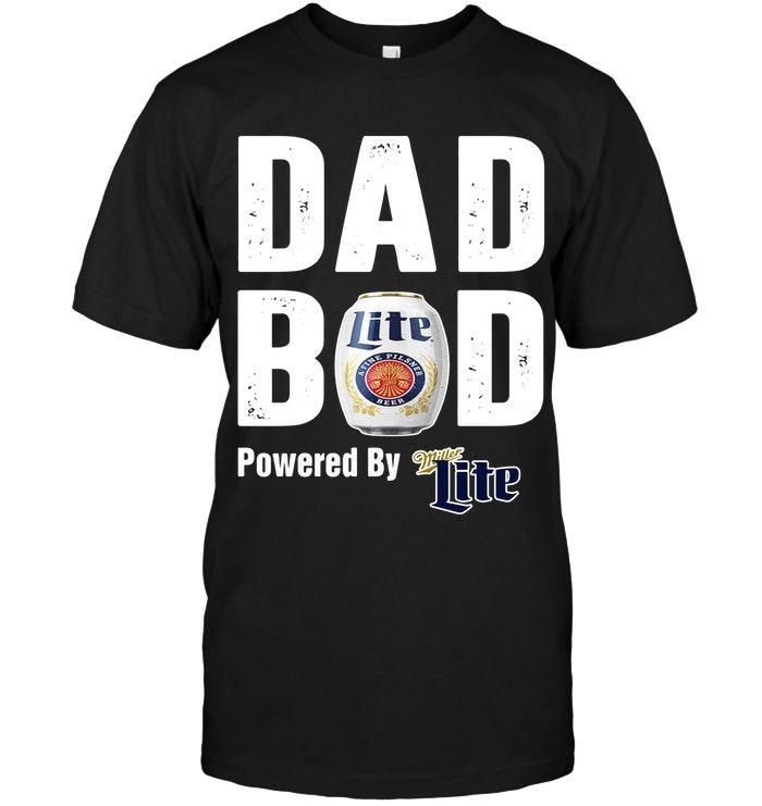 Dad Bod Powered By Miller Lite Shirt Tshirt Hoodie Sweater Tshirt Hoodie Sweater