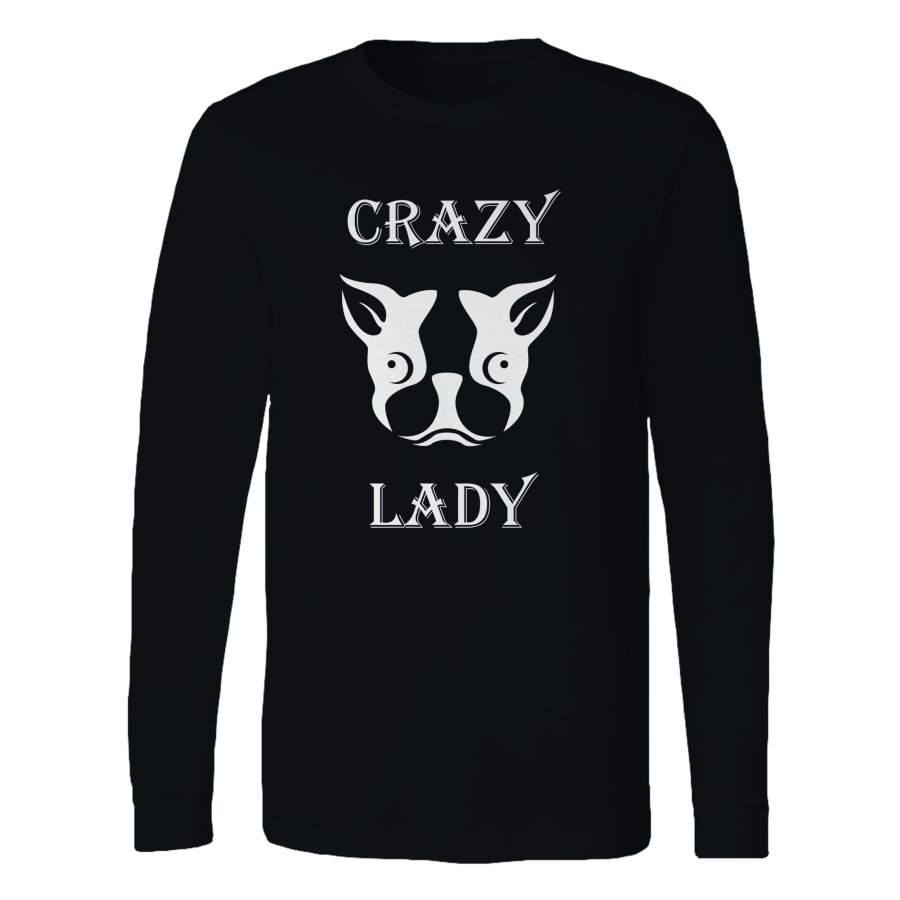 Crazy Lady Boston Terrier Dog Funny Long Sleeve T-Shirt