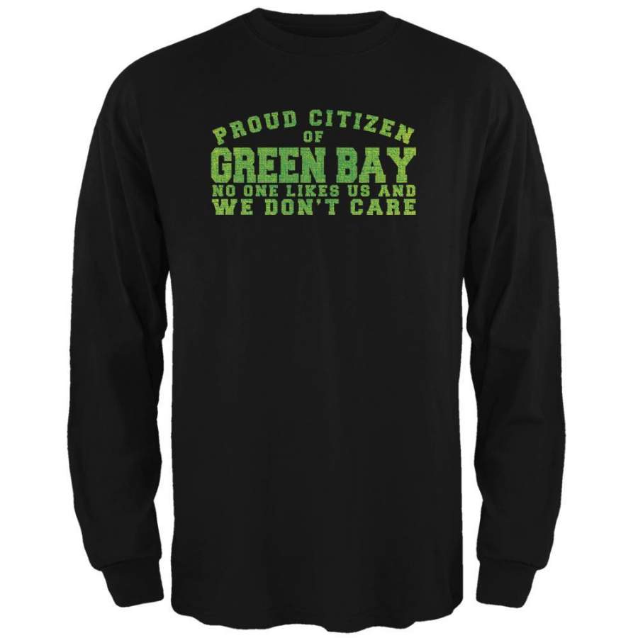 Proud No One Likes Green Bay Black Adult Long Sleeve T-Shirt