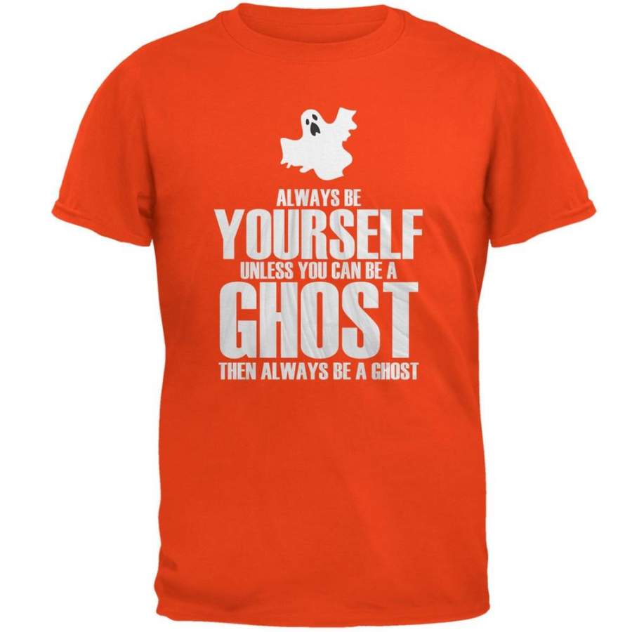 Halloween Always Be Yourself Ghost Orange Adult T-Shirt