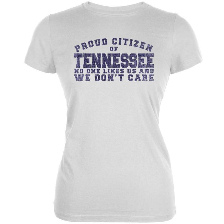 Proud No One Likes Tennessee White Juniors Soft T-Shirt