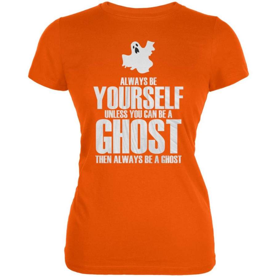 Halloween Always Be Yourself Ghost Orange Juniors Soft T-Shirt