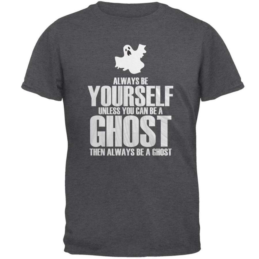 Halloween Always Be Yourself Ghost Dark Heather Adult T-Shirt