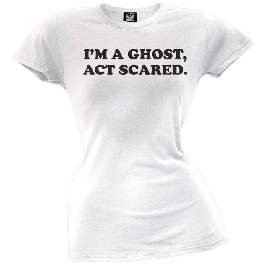 Halloween I’m a Ghost, Act Scared Juniors T-Shirt