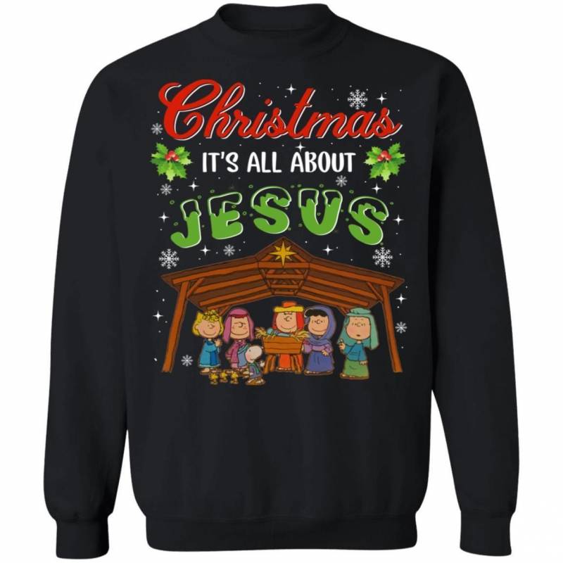 Christmas It’s All About Jesus Peanuts In Bethlehem Sweatshirt Snoopy Xmas Shirt MT11