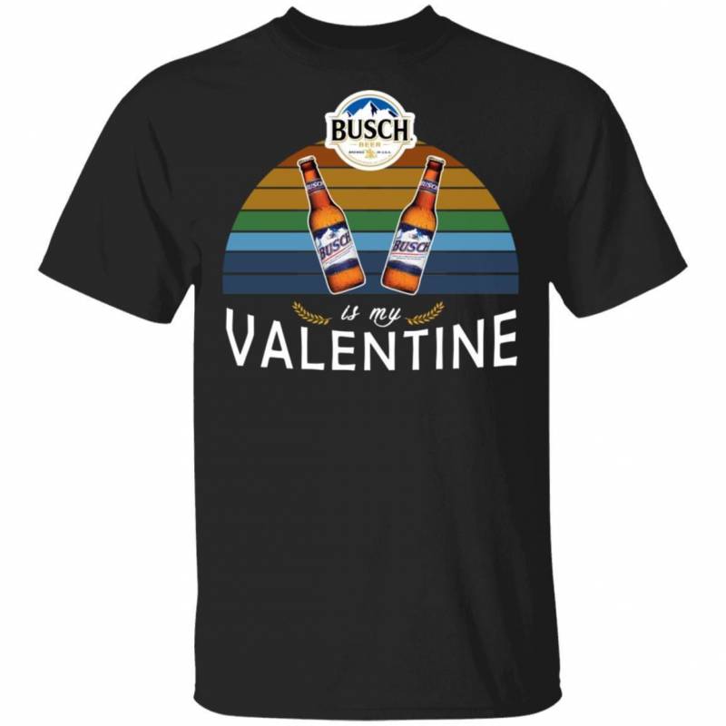 Busch Valentine T-shirt Beer Is My Valentine Tee MT01