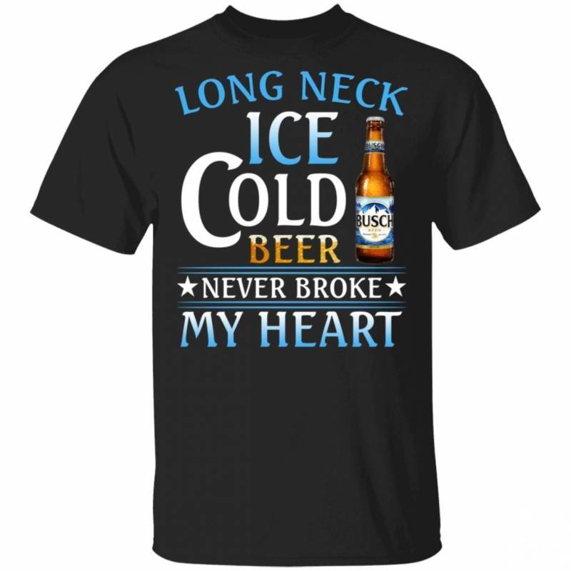 Busch T-shirt Long Neck Ice Cold Beer Never Broke My Heart Tee MT11