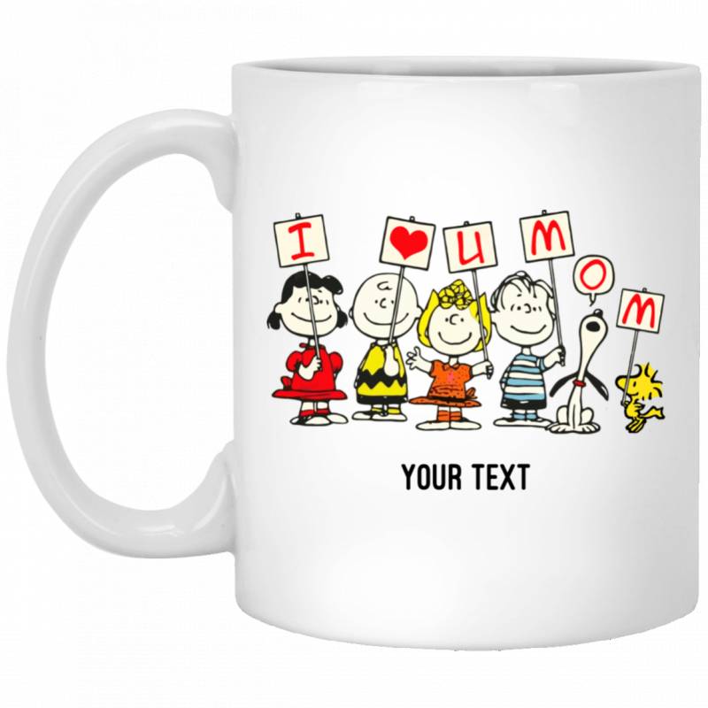 I Love You Mom Personalized Mug Snoopy And Friends Mug HA02