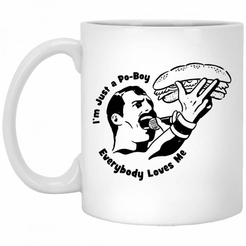 I’m Just A Po-boy Everybody Loves Me Mug Funny Freddie Mercury Fan