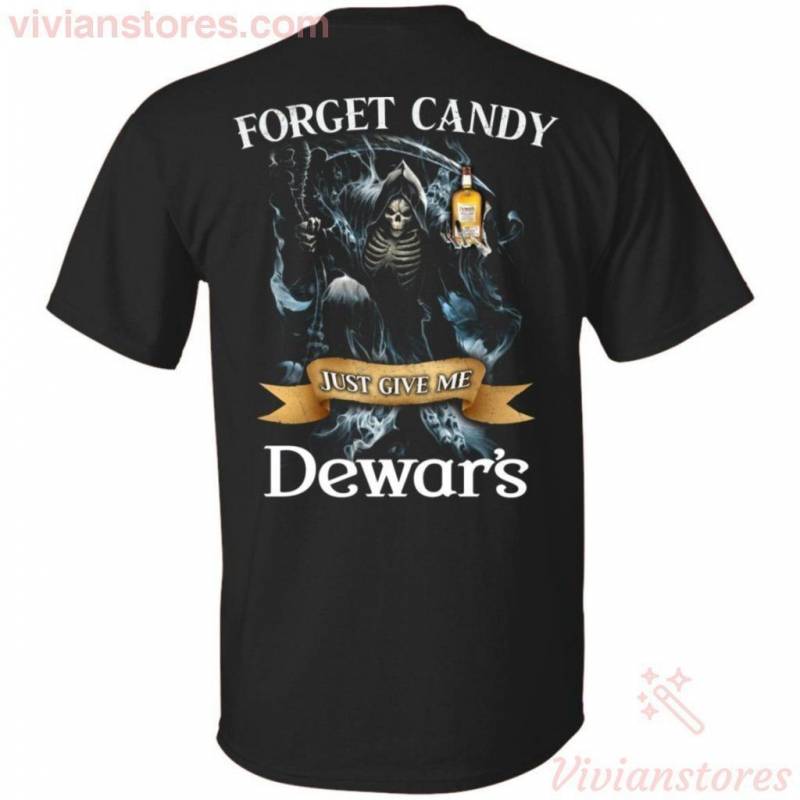 Forget Candy Just Give Me Dewar’s Whiskey T-Shirt Halloween TT08