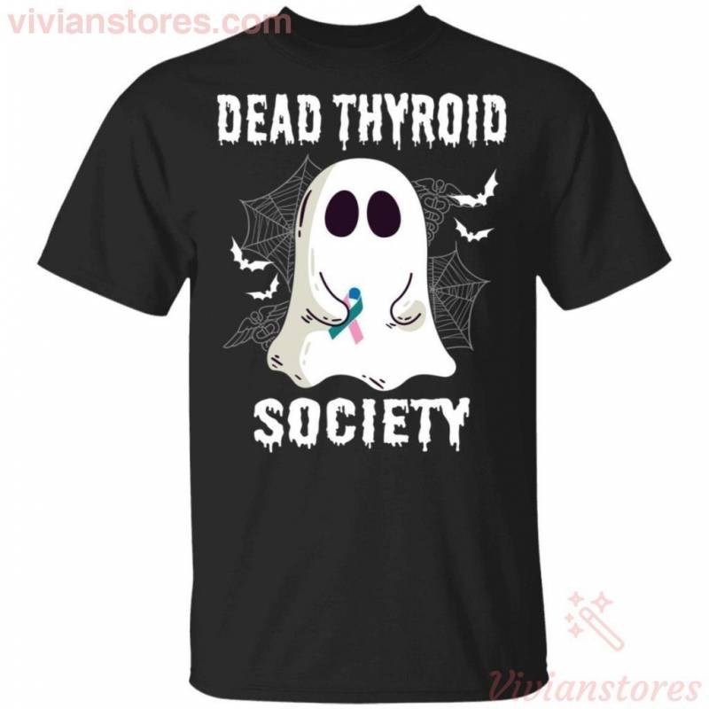 Dead Thyroid Society Boo Ghost Halloween T-shirt Funny Gift VA09