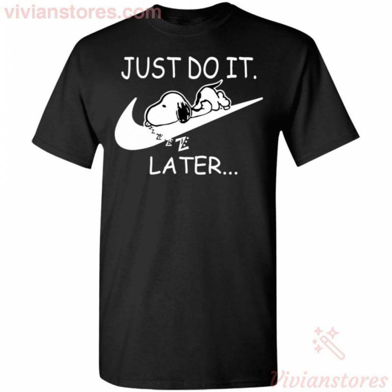 Just Do It Later Lazy Snoopy On Swoosh T-shirt Funny Gift HA10