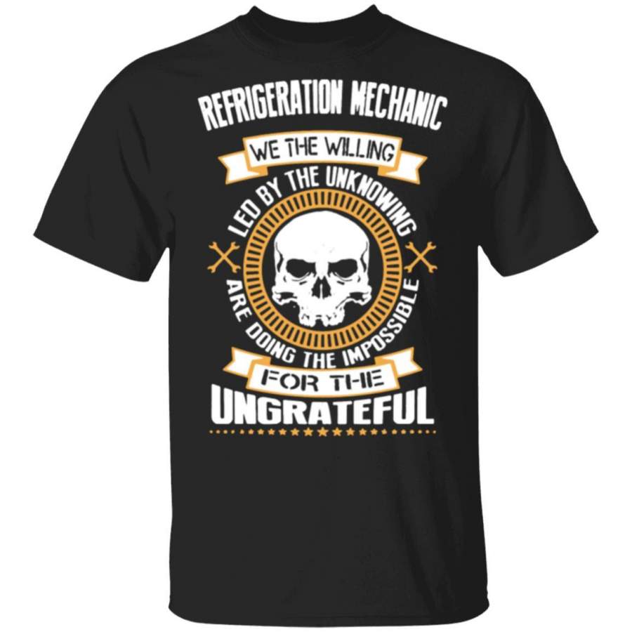 Refrigeration Mechanic For the Ungrateful Tshirt