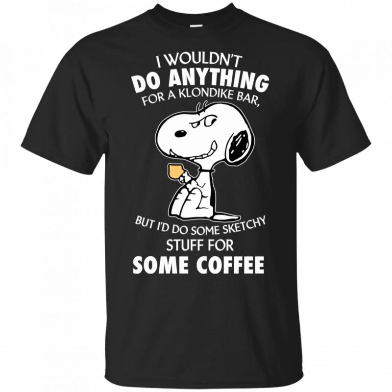 I Wouldn’t Do Everything For A Klondike Bar Funny Snoopy T-shirt LT04