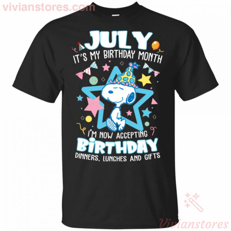 July It’s My Birthday Month Cute Snoopy Birthday Gift Shirt TT03