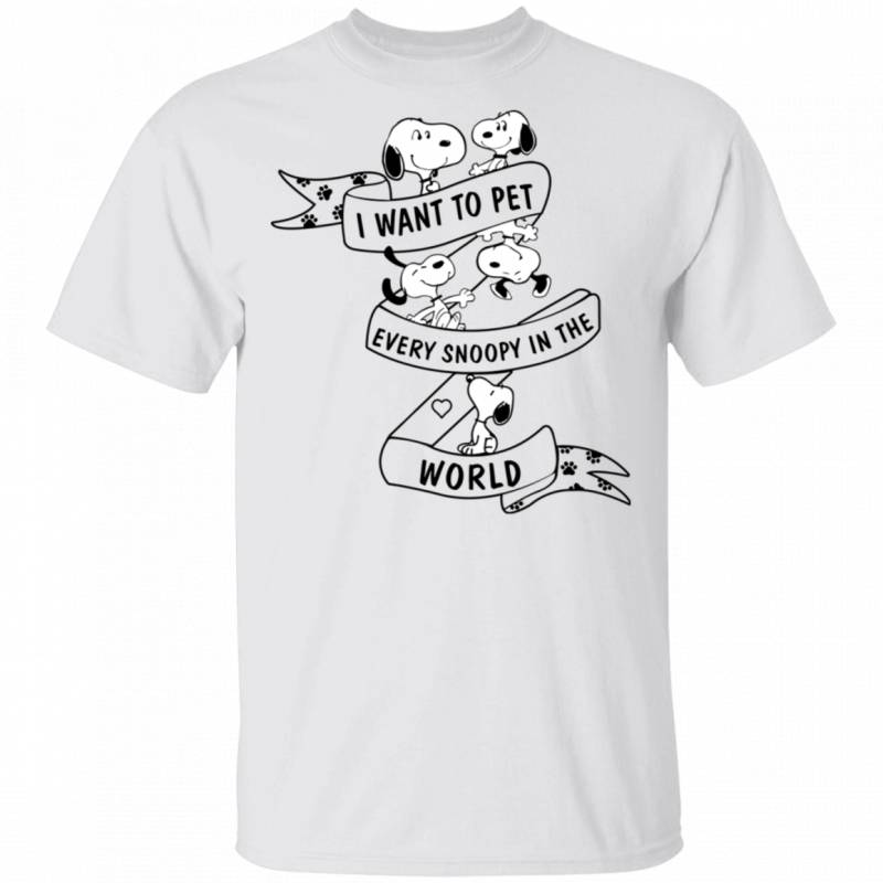 I Want To Pet Every Snoopy In The World T-shirt MT03