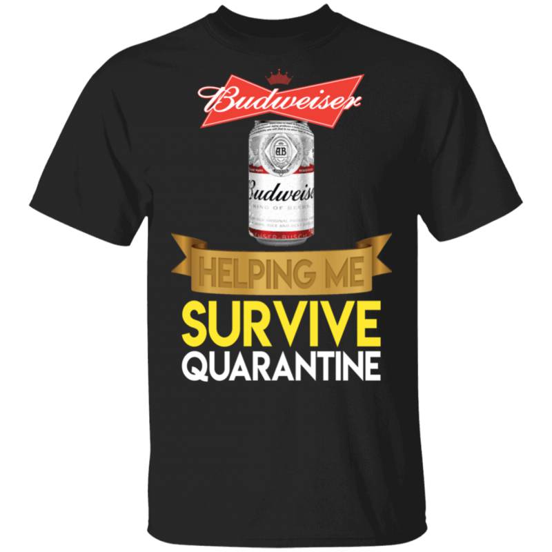 Budweiser Helping Me Survive Quarantine T-shirt Beer Tee HA04