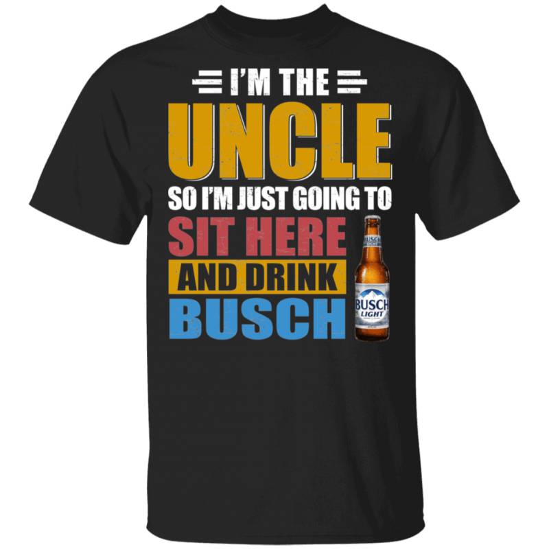 I’m The Uncle I Just Sit And Drink Busch T-shirt Beer Tee VA02