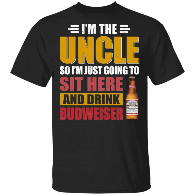 I’m The Uncle I Just Sit And Drink Budweiser T-shirt Beer Tee VA02