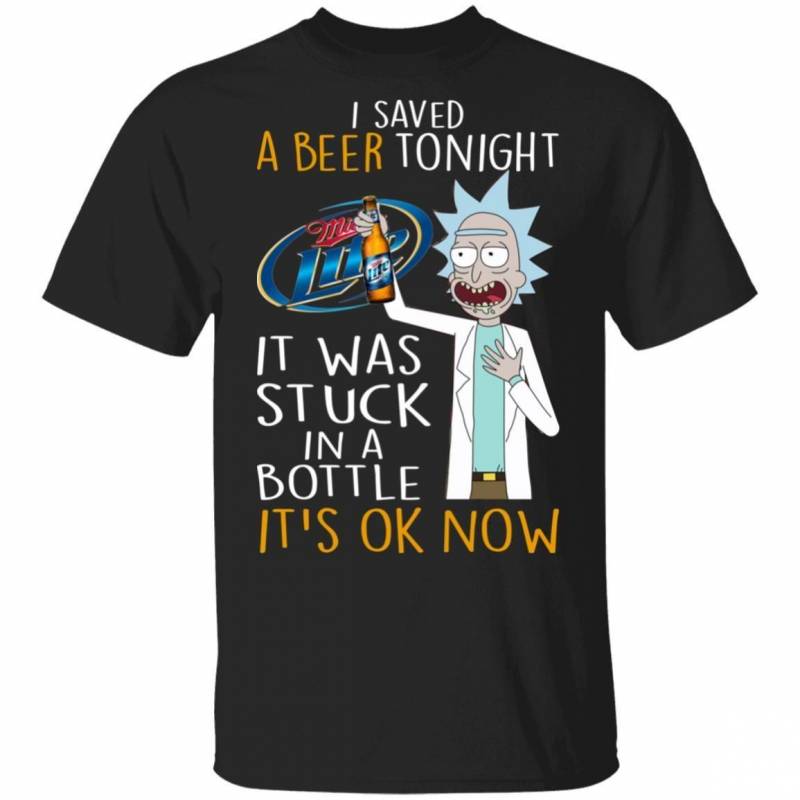 I Saved Miller Lite Tonight T-shirt Rick Sanchez And Beer TT12