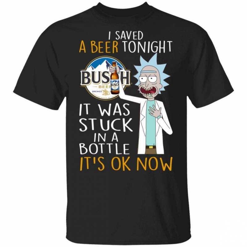 I Saved Busch Tonight T-shirt Rick Sanchez And Beer TT12