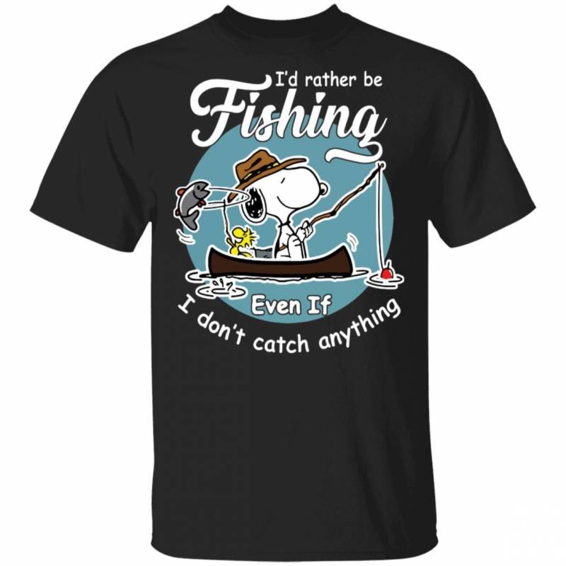 I’d Rather Be Fishing Even If I Don’t Catch Anything Snoopy T-shirt MT06