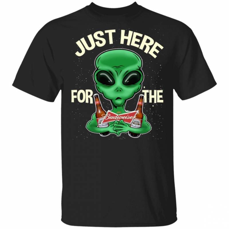 Just Here For The Budweiser T-shirt Alien Hugging Beer Tee MT01