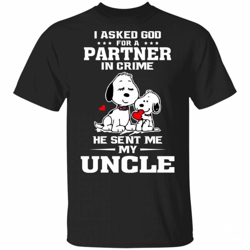 I Asked God For Partner In Crime He Sent My Uncle T-shirt Snoopy Tee HA02