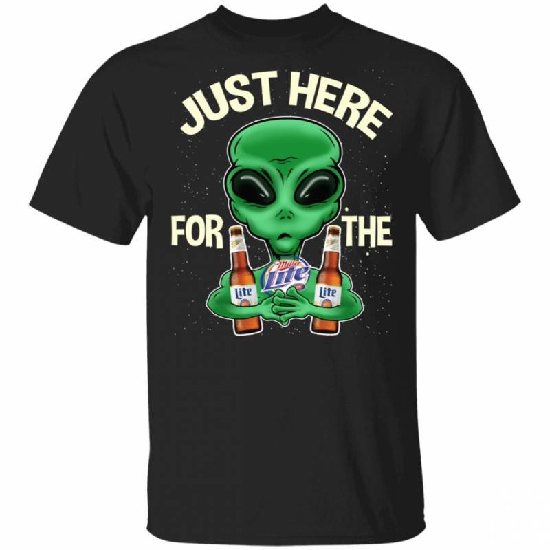 Just Here For The Miller Lite T-shirt Alien Hugging Beer Tee MT01