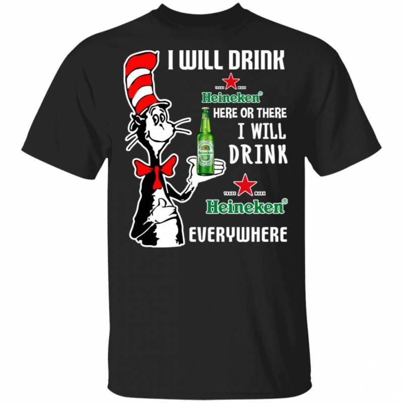 I Will Drink Heineken Here Or There T-shirt Cat In The Hat Beer Tee HA12