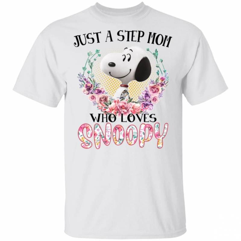 Just A Step Mom Who Loves Snoopy T-shirt VA03