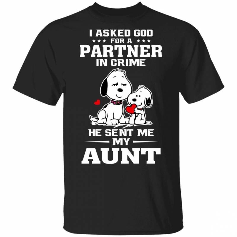 I Asked God For Partner In Crime He Sent My Aunt T-shirt Snoopy Tee HA02