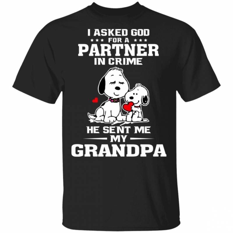 I Asked God For Partner In Crime He Sent My Grandpa T-shirt Snoopy Tee HA02